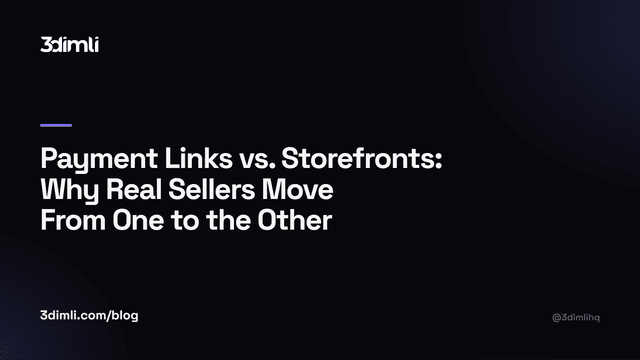 Cover Image for Payment Links vs. Storefronts: Why Real Sellers Move From One to the Other