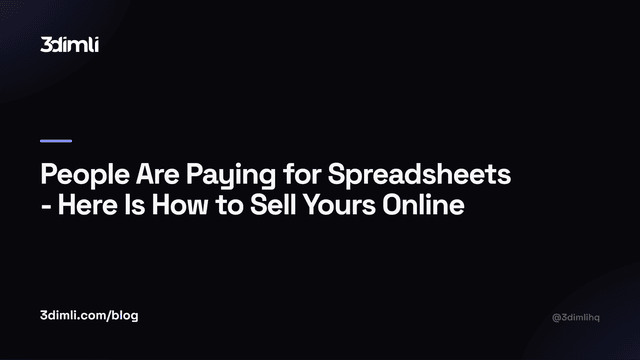 Cover Image for People Are Paying for Spreadsheets - Here Is How to Sell Yours Online