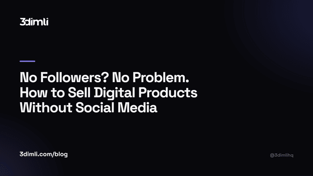 Cover Image for How to Sell Digital Products Without Relying on Social Media