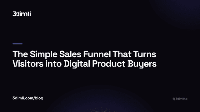 Cover Image for The Simple Sales Funnel That Turns Visitors into Digital Product Buyers