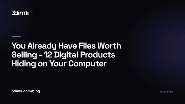 Cover Image for You Already Have Files Worth Selling - 12 Digital Products Hiding on Your Computer
