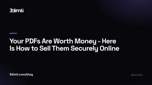 Cover Image for Your PDFs Are Worth Money - Here Is How to Sell Them Securely Online