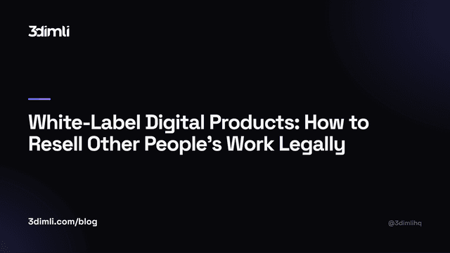 Cover Image for White-Label Digital Products: How to Resell Other People's Work Legally