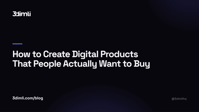 Cover Image for How to Create Digital Products That People Actually Want to Buy