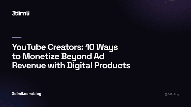 Cover Image for YouTube Creators: 10 Ways to Monetize Beyond Ad Revenue with Digital Products
