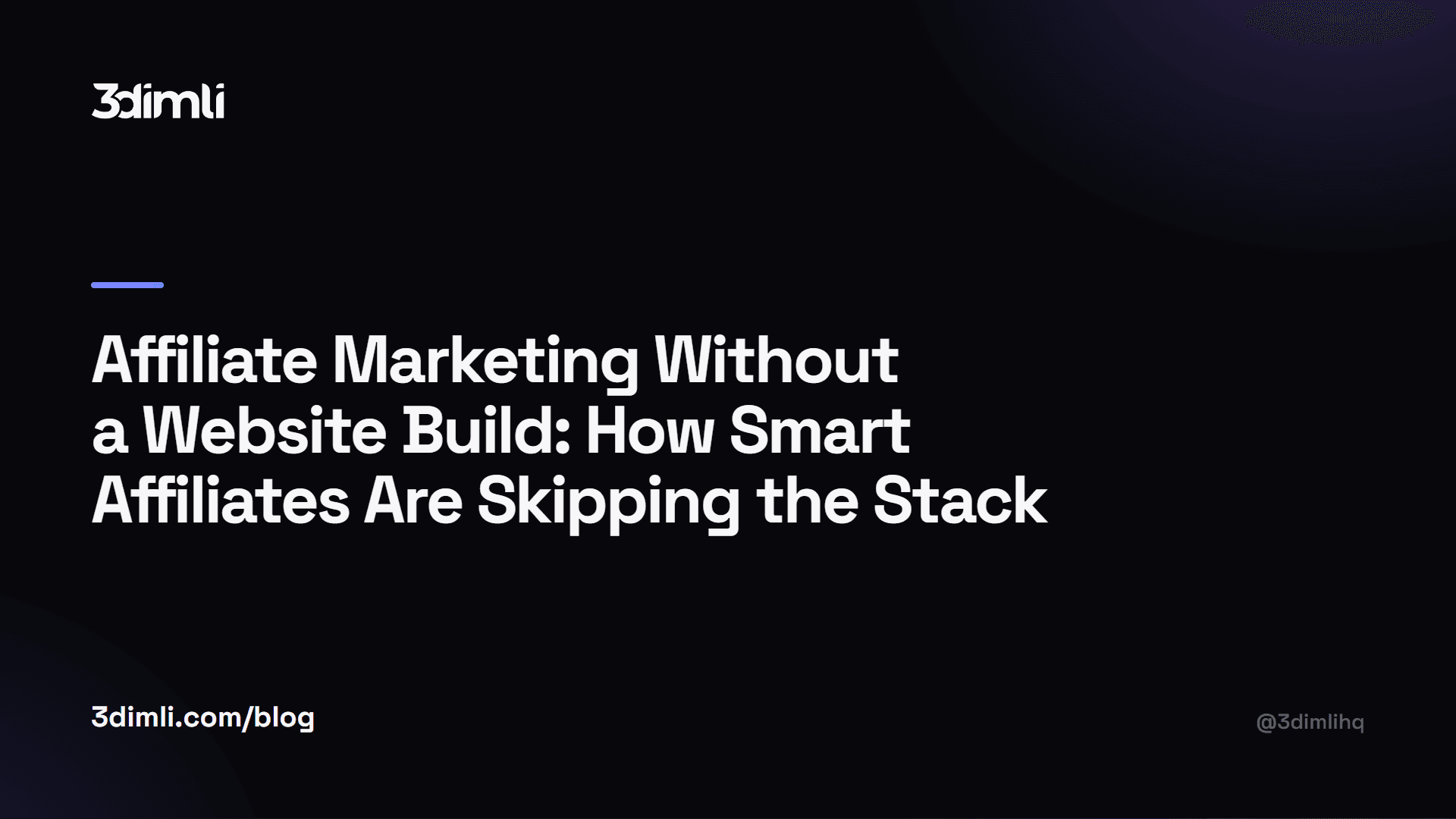 Cover Image for Affiliate Marketing Without a Website Build: How Smart Affiliates Are Skipping the Stack