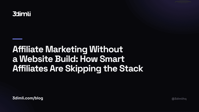 Cover Image for Affiliate Marketing Without a Website Build: How Smart Affiliates Are Skipping the Stack