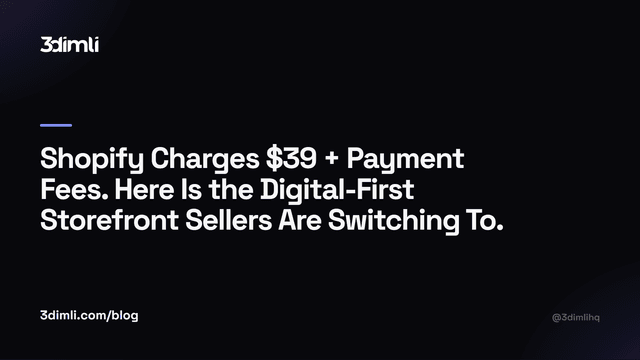 Cover Image for Shopify Charges $39 + Payment Fees. Here Is the Digital-First Storefront Sellers Are Switching To.