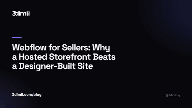 Cover Image for Webflow for Sellers: Why a Hosted Storefront Beats a Designer-Built Site