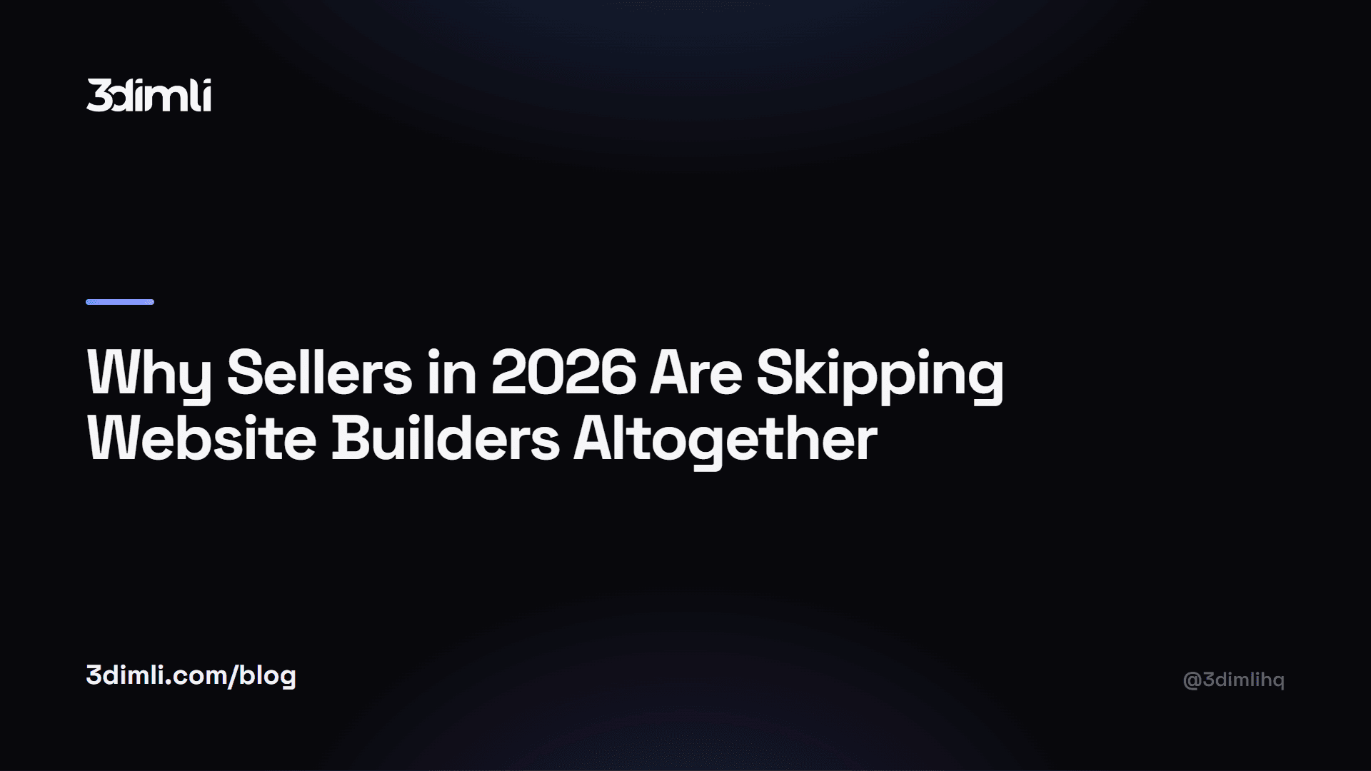 Cover Image for Why Sellers in 2026 Are Skipping Website Builders Altogether