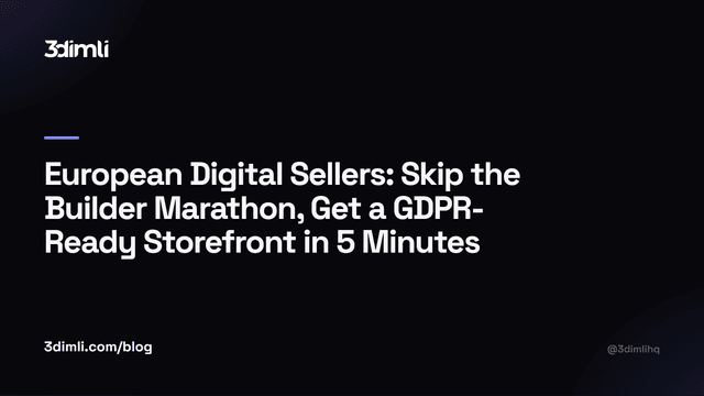 Cover Image for European Digital Sellers: Skip the Builder Marathon, Get a GDPR-Ready Storefront in 5 Minutes