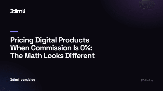 Cover Image for Pricing Digital Products When Commission Is 0%: The Math Looks Different