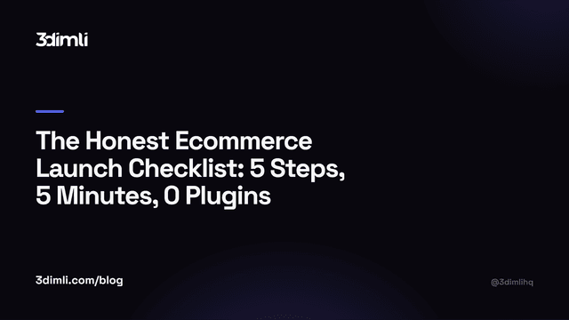 Cover Image for The Honest Ecommerce Launch Checklist: 5 Steps, 5 Minutes, 0 Plugins