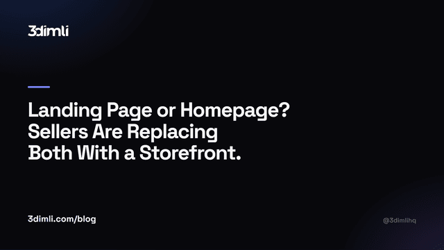 Cover Image for Landing Page or Homepage? Sellers Are Replacing Both With a Storefront.