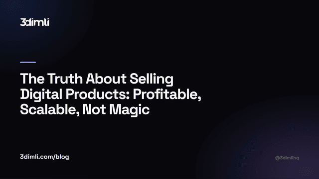 Cover Image for The Truth About Selling Digital Products: Profitable, Scalable, Not Magic