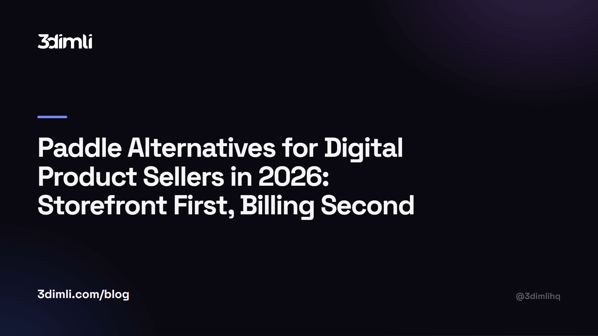 Cover Image for Paddle Alternatives for Digital Product Sellers in 2026: Storefront First, Billing Second