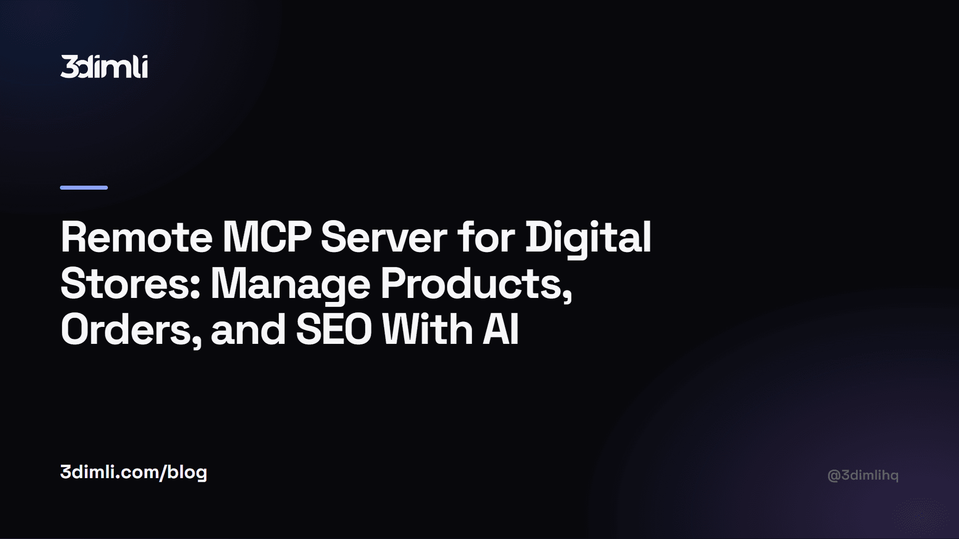 Cover Image for Remote MCP Server for Digital Stores: Manage Products, Orders, and SEO With AI