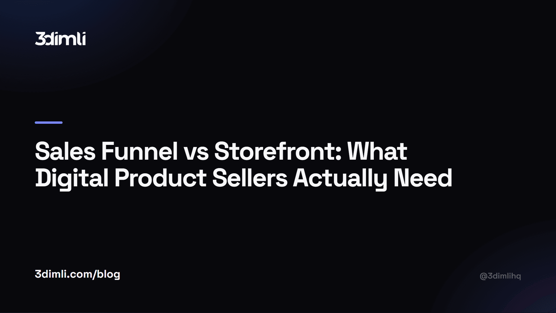 Cover Image for Sales Funnel vs Storefront: What Digital Product Sellers Actually Need