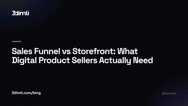 Cover Image for Sales Funnel vs Storefront: What Digital Product Sellers Actually Need