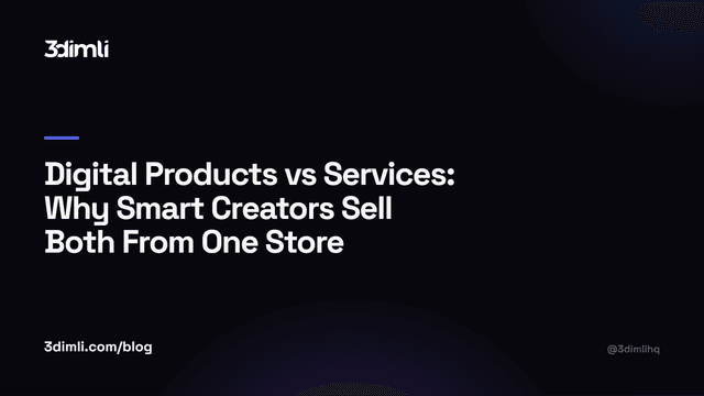 Cover Image for Digital Products vs Services: Why Smart Creators Sell Both From One Store