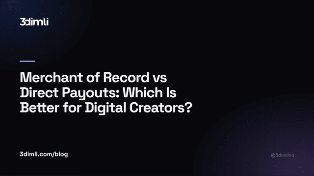 Cover Image for Merchant of Record vs Direct Payouts: Which Is Better for Digital Creators?