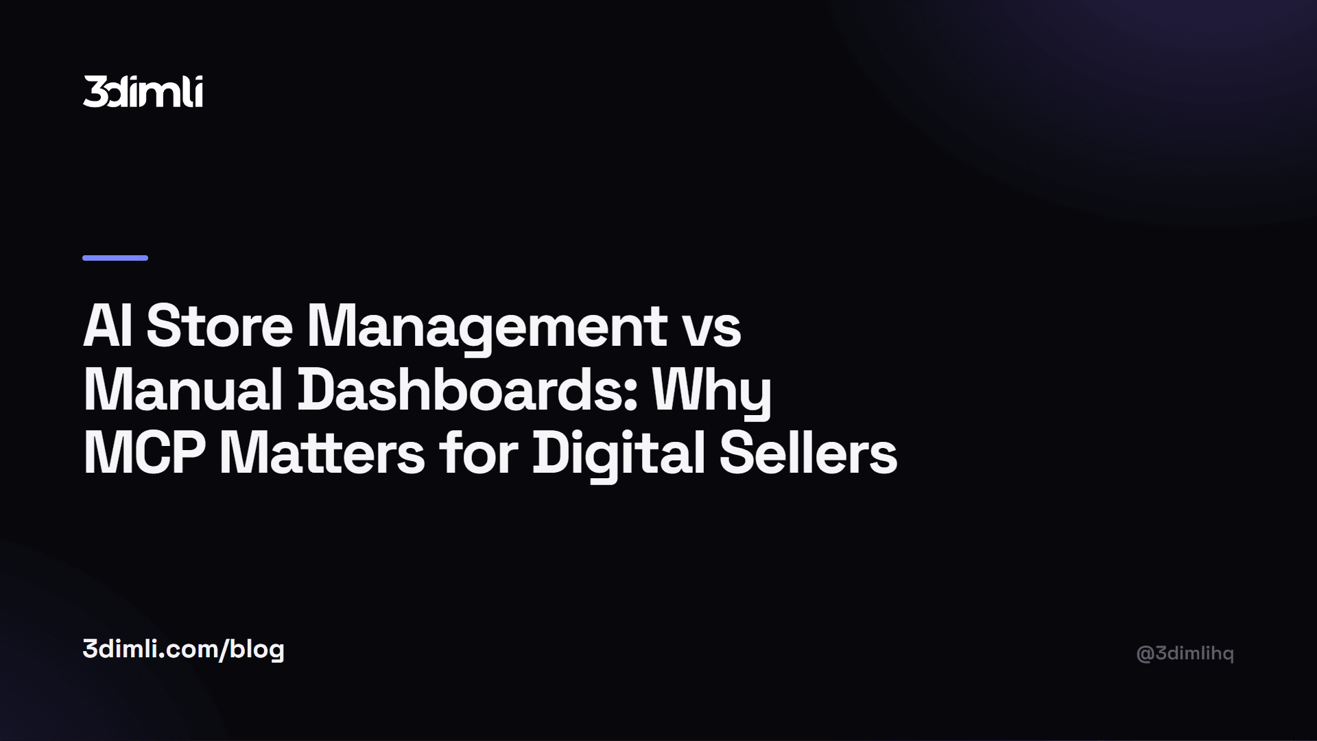 Cover Image for AI Store Management vs Manual Dashboards: Why MCP Matters for Digital Sellers