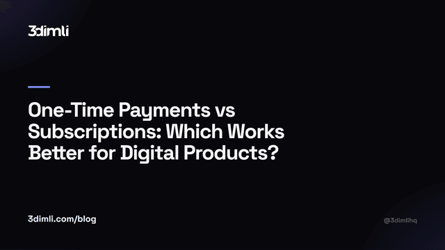 Cover Image for One-Time Payments vs Subscriptions: Which Works Better for Digital Products?