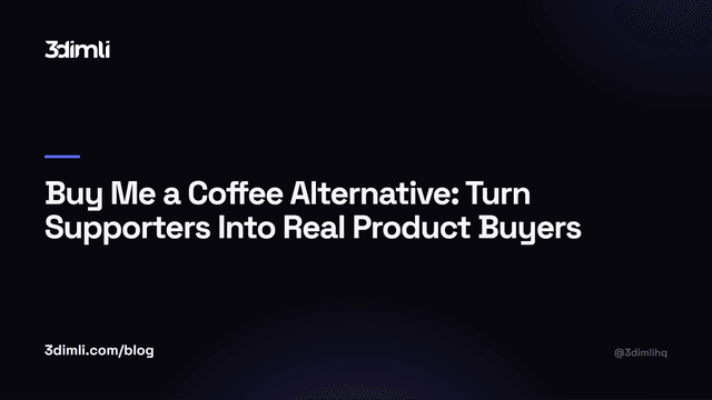 Cover Image for Buy Me a Coffee Alternative: Turn Supporters Into Real Product Buyers