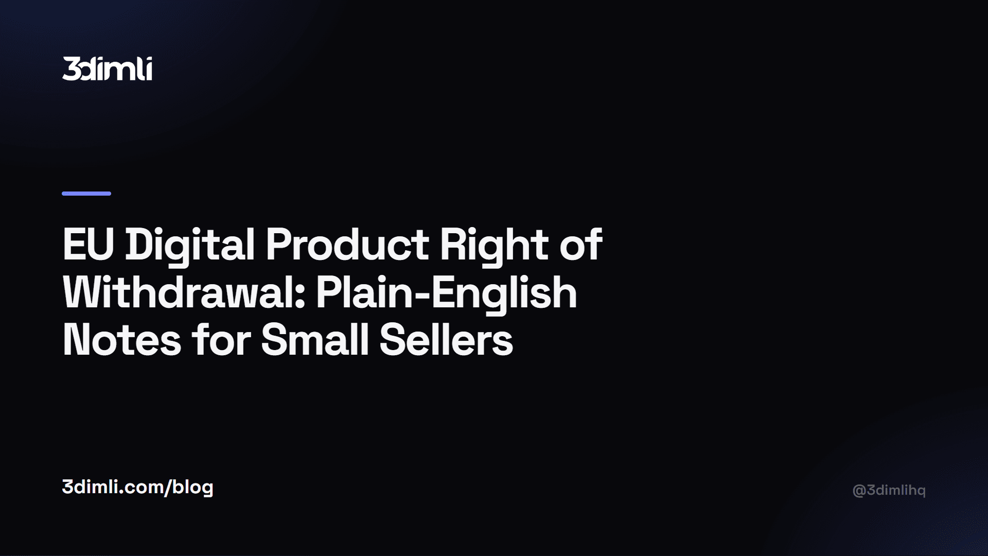 Cover Image for EU Digital Product Right of Withdrawal: Plain-English Notes for Small Sellers