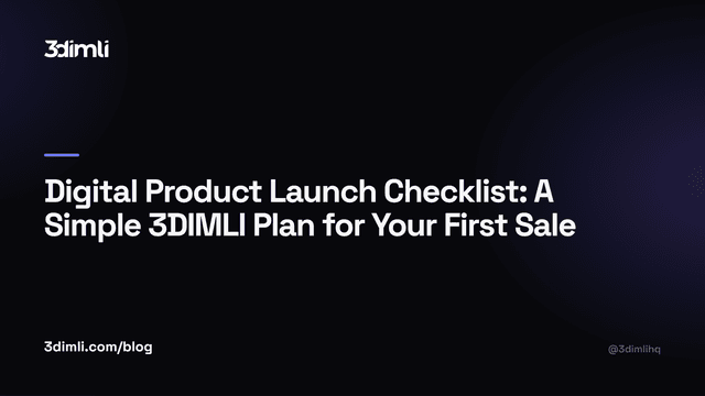 Cover Image for Digital Product Launch Checklist: A Simple 3DIMLI Plan for Your First Sale