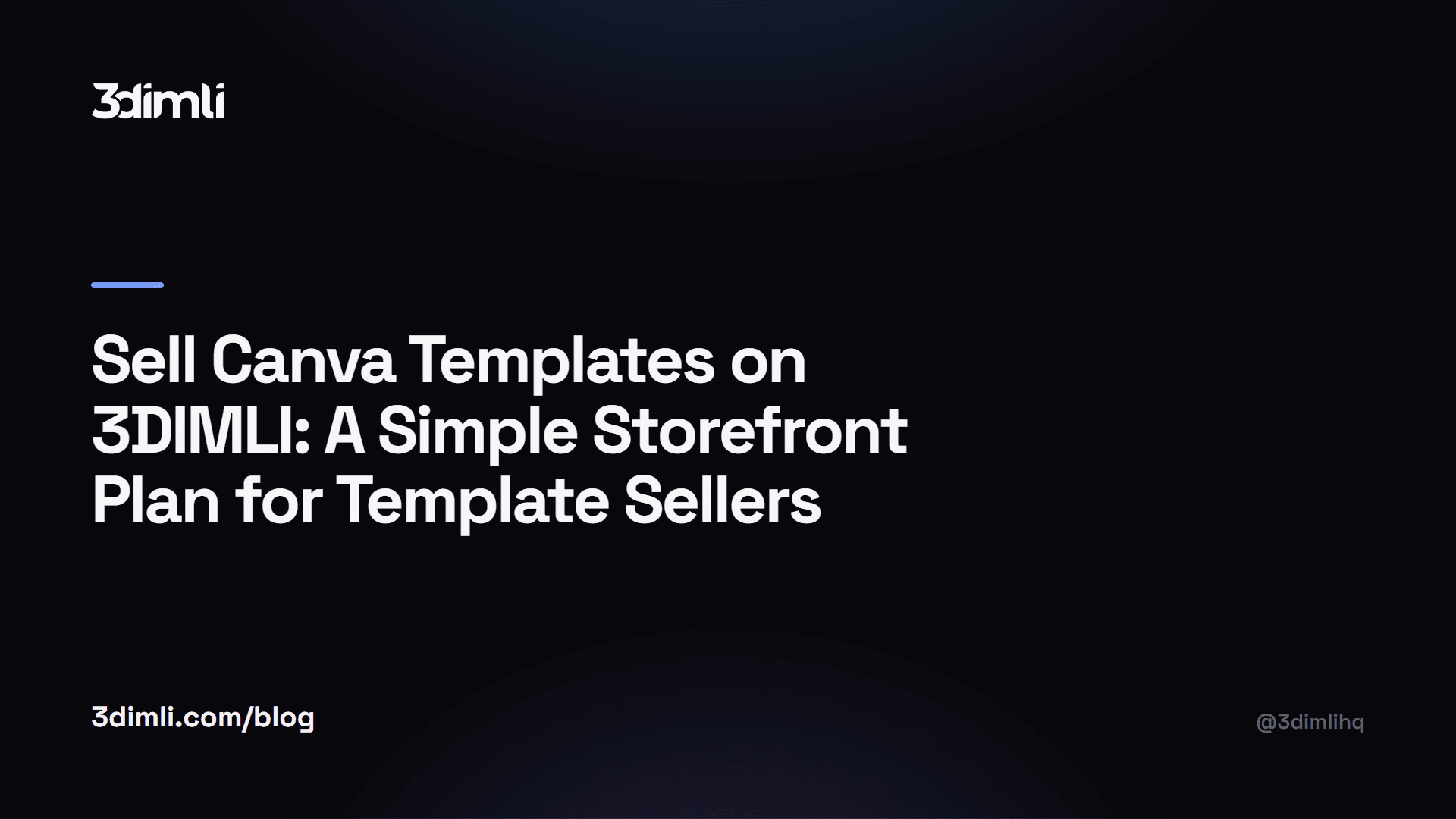Cover Image for Sell Canva Templates on 3DIMLI: A Simple Storefront Plan for Template Sellers