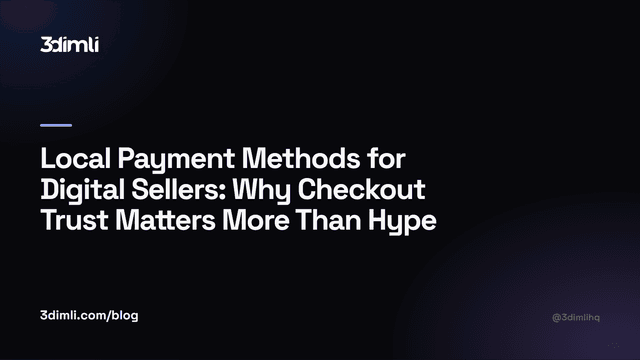 Cover Image for Local Payment Methods for Digital Sellers: Why Checkout Trust Matters More Than Hype