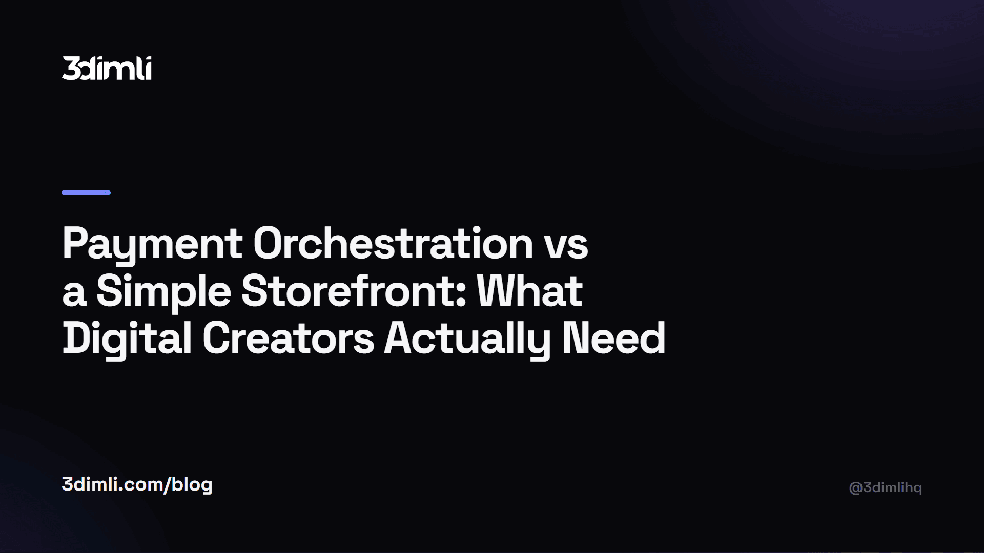 Cover Image for Payment Orchestration vs a Simple Storefront: What Digital Creators Actually Need