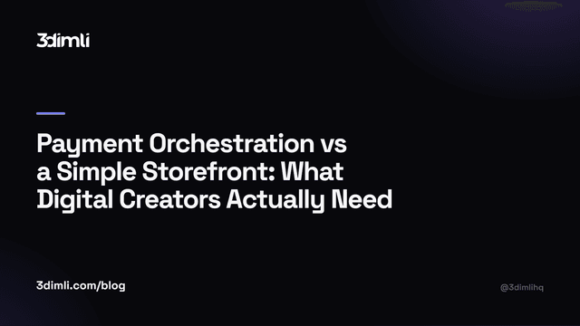 Cover Image for Payment Orchestration vs a Simple Storefront: What Digital Creators Actually Need