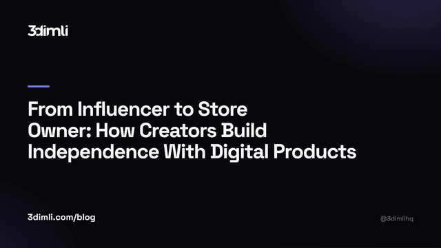 Cover Image for From Influencer to Store Owner: How Creators Build Independence With Digital Products