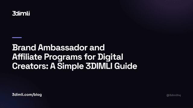Cover Image for Brand Ambassador and Affiliate Programs for Digital Creators: A Simple 3DIMLI Guide