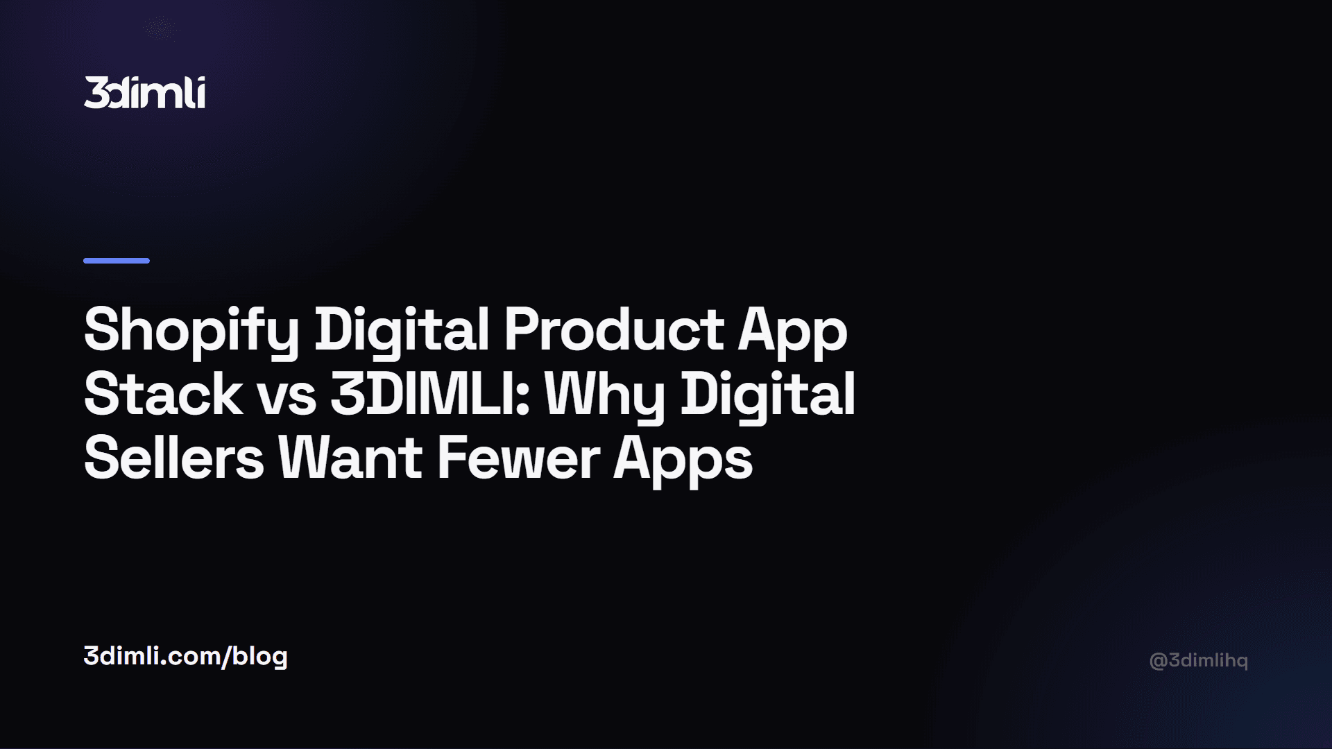 Cover Image for Shopify Digital Product App Stack vs 3DIMLI: Why Digital Sellers Want Fewer Apps
