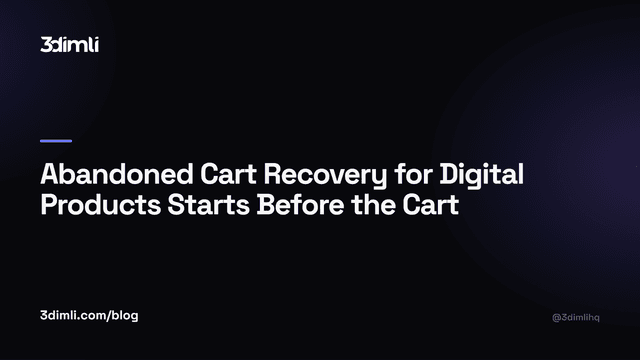 Cover Image for Abandoned Cart Recovery for Digital Products Starts Before the Cart