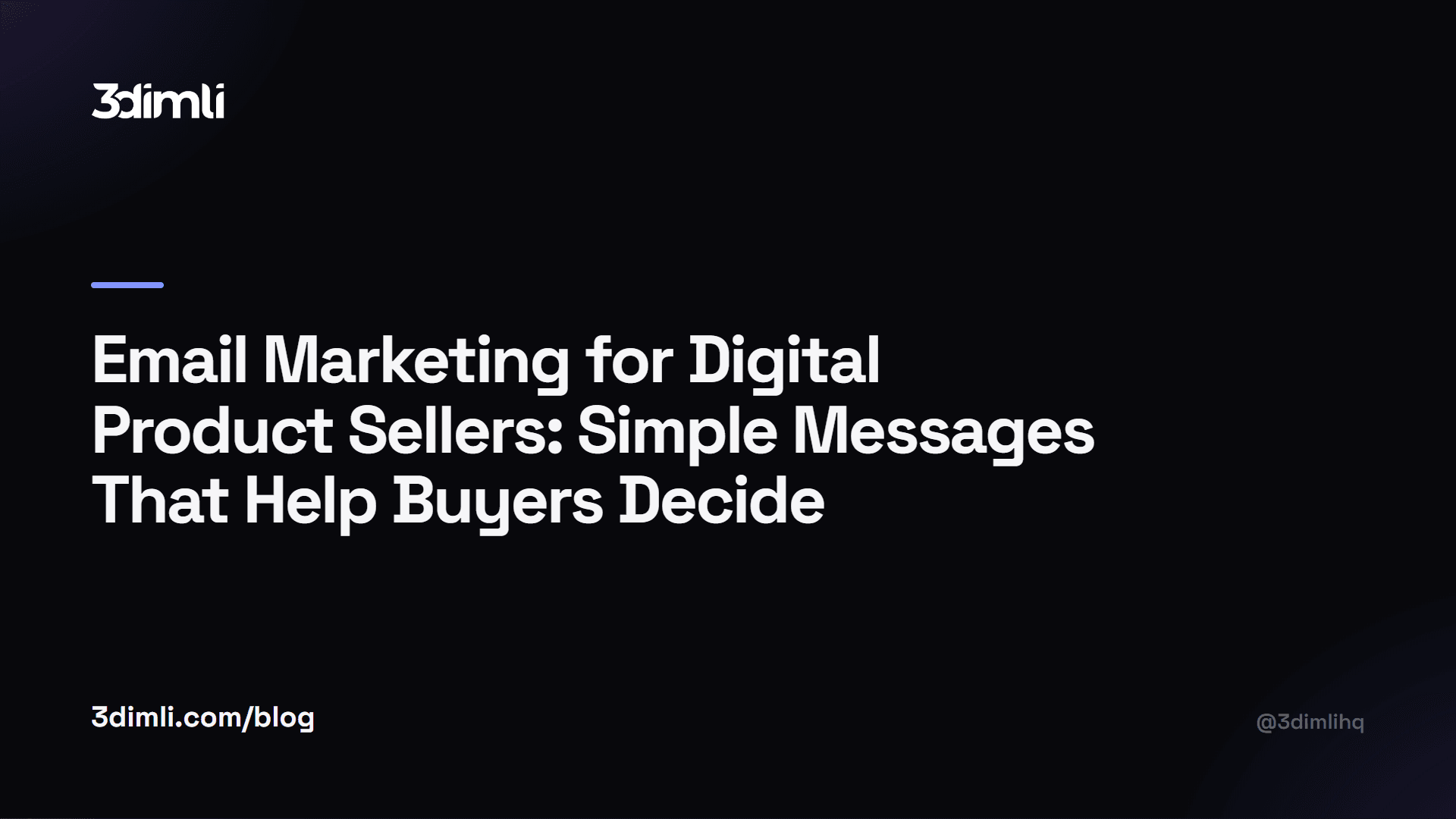 Cover Image for Email Marketing for Digital Product Sellers: Simple Messages That Help Buyers Decide
