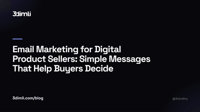 Cover Image for Email Marketing for Digital Product Sellers: Simple Messages That Help Buyers Decide