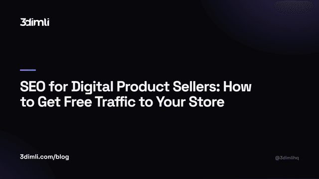 Cover Image for SEO for Digital Product Sellers: How to Get Free Traffic to Your Store