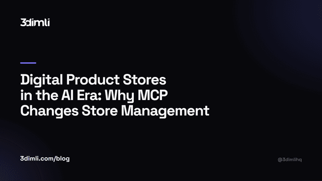 Cover Image for Digital Product Stores in the AI Era: Why MCP Changes Store Management
