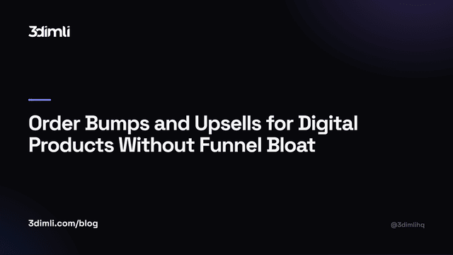 Cover Image for Order Bumps and Upsells for Digital Products Without Funnel Bloat