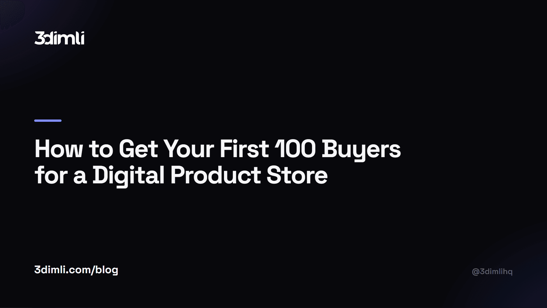Cover Image for How to Get Your First 100 Buyers for a Digital Product Store