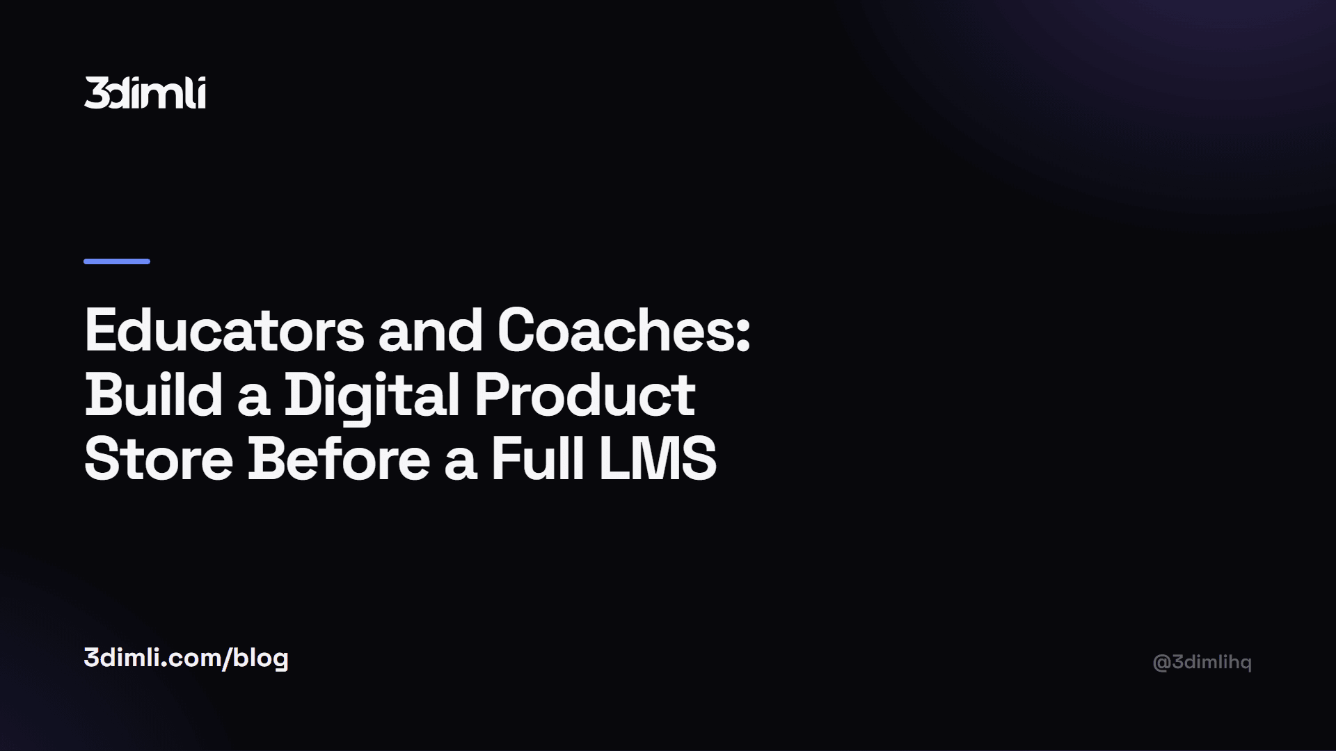 Cover Image for Educators and Coaches: Build a Digital Product Store Before a Full LMS