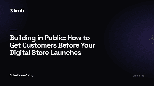 Cover Image for Building in Public: How to Get Customers Before Your Digital Store Launches