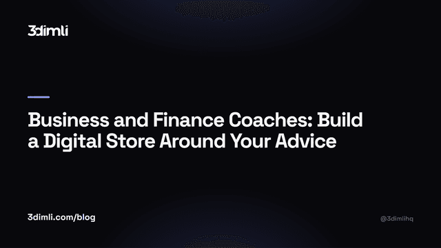 Cover Image for Business and Finance Coaches: Build a Digital Store Around Your Advice