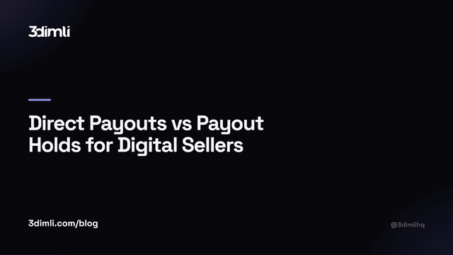 Cover Image for Direct Payouts vs Payout Holds for Digital Sellers