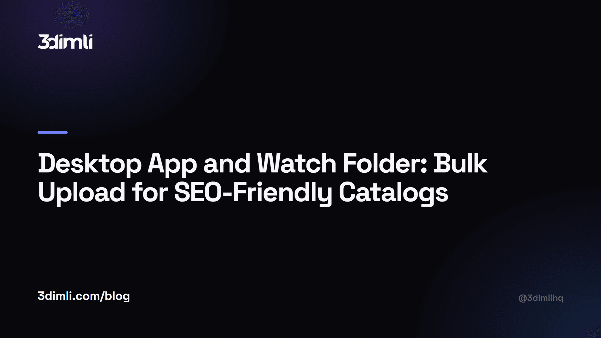 Cover Image for Desktop App and Watch Folder: Bulk Upload for SEO-Friendly Catalogs
