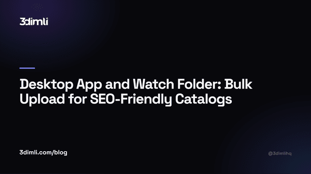 Cover Image for Desktop App and Watch Folder: Bulk Upload for SEO-Friendly Catalogs